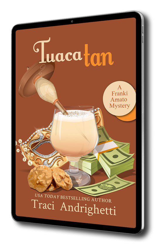 Tuaca Tan: A Private Investigator Comedy Mystery (Franki Amato Mysteries, Book 8)